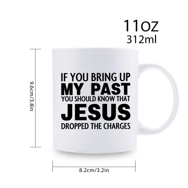11 oz, Jesus bless you Mug - "MY PAST JESUS", funny coffee cup, Jesus mug